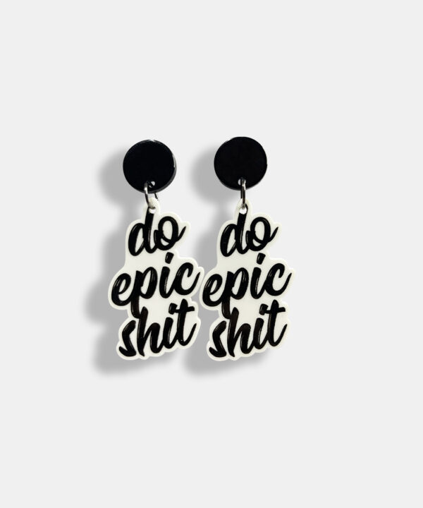DO EPIC SHIT EARRINGS