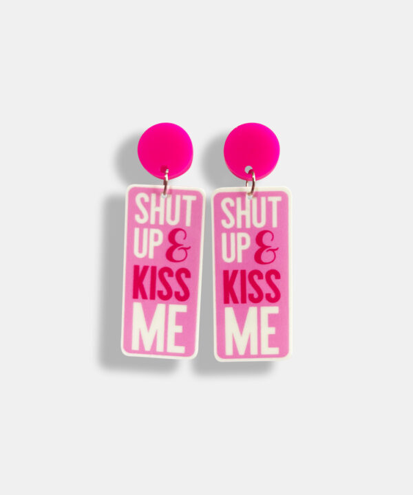 SHUT UP & KISS ME EARRINGS